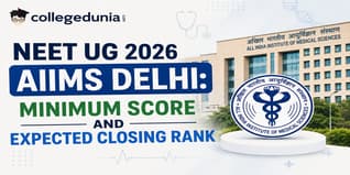 NEET UG 2026 AIIMS Delhi: Minimum Score and Expected Closing Rank